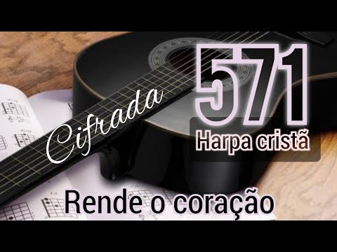 Hino 571 da Harpa cristã. Rende o coração.