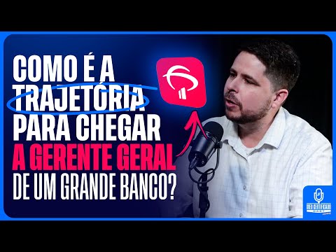ENTENDA A TRAJETÓRIA DE UM GERENTE GERAL DO BRADESCO l MeuCertificadoCast 4