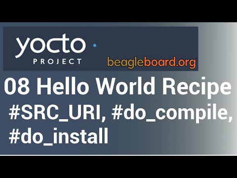 Yocto Tutorial - 08 Creating a Simple Hello World Yocto Recipe(FROM SCRATCH!) | With C Program