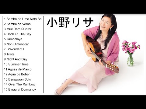 Lisa Ono Greatest Hits Full Album 2022 - 小野リサのベスト