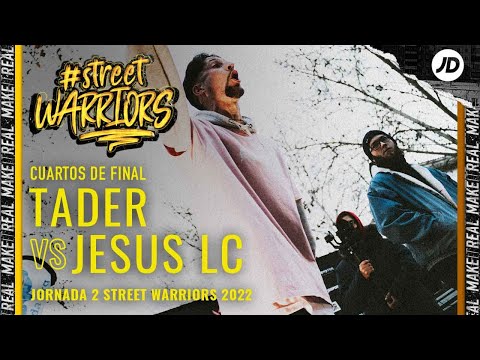 TADER VS JESUS LC | Cuartos | Street Warriors 2022 | Jornada 2