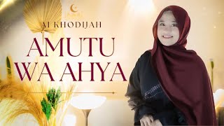 Download lagu AI KHODIJAH - AMUTU WA AHYA mp3