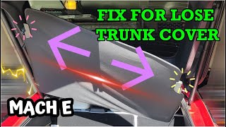 fix for loose trunk cover | Ford Mustang Mach E
