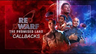 Red Dwarf The Promised Land: Callbacks