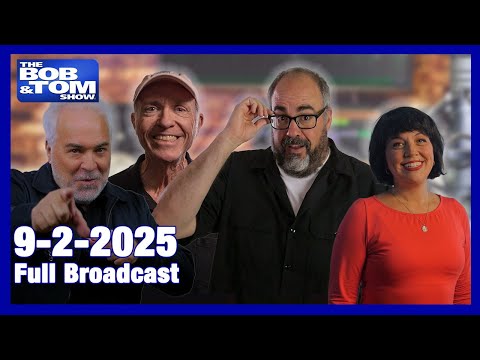 The Bob & Tom Show, September 2, 2025