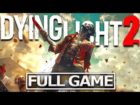 DYING LIGHT 2 Full Gameplay Walkthrough / No Commentary【FULL GAME】4K Ultra HD