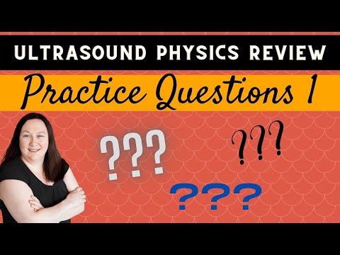 Ultrasound Physics Review | Practice Questions Set 1