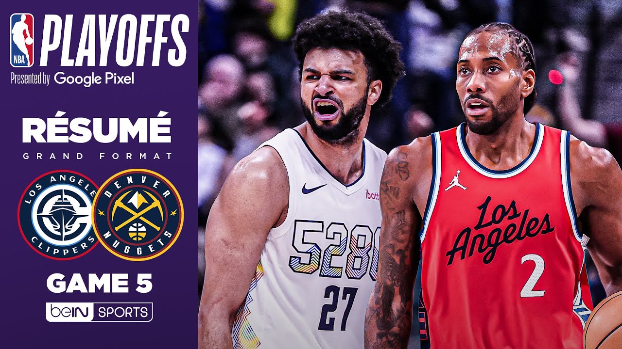Résumé : Game 5 ULTRA DÉCISIF entre les NUGGETS et les CLIPPERS !