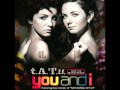 t.A.T.u. - You and I (Transcendent & Unmixed)