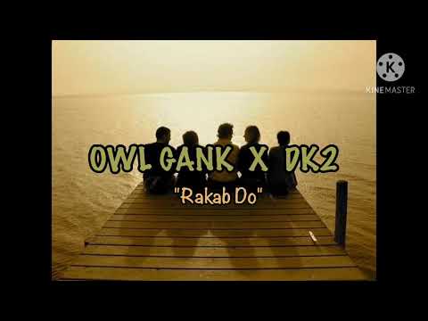 OWL GANK X DK2 RAKAB DO