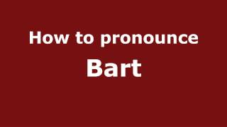How to pronounce Bart