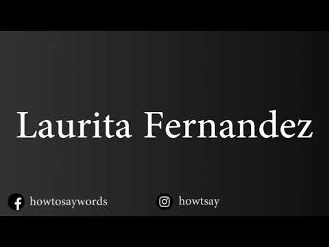 How To Pronounce Laurita Fernandez