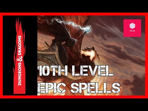 10th Level Epic Spell Mechanics in Dungeons and Dragons 5e