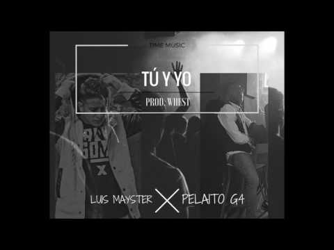 LMayster Ft El Pelaito G4 - Tú y yo (Audio Oficial)