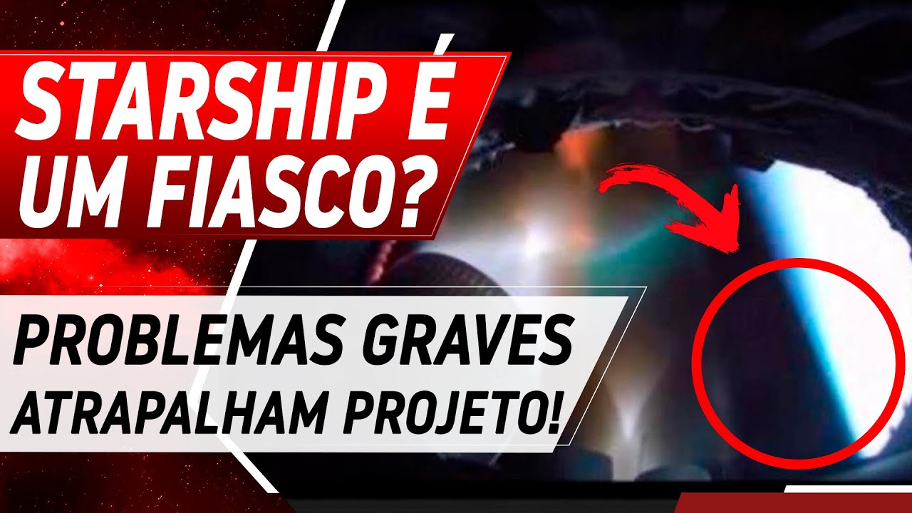 STARSHIP TEM PROBLEMAS GRAVES!