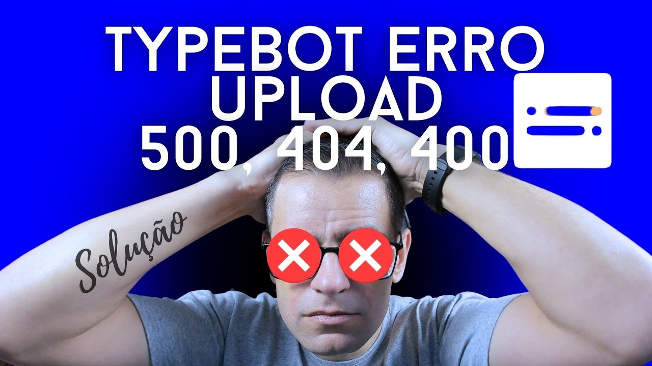 SOLUÇÃO - Erro Do Typebot No Upload De Arquivos, Erro 500, 400, 404, etc