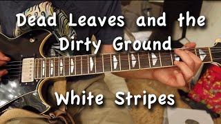 How to Play &quot;Dead Leaves and the Dirty Ground&quot; By The White Stripes on Guitar (Full Song)