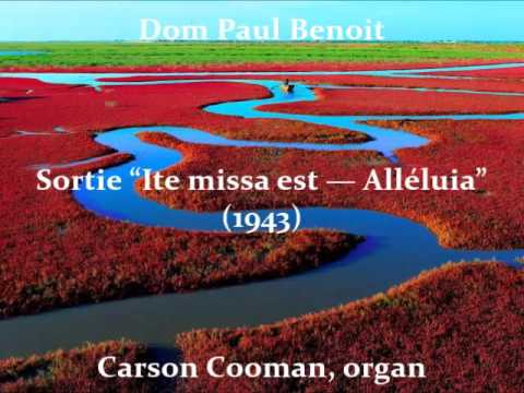 Dom Paul Benoit — Sortie “Ite missa est — Alléluia” (1943) for organ
