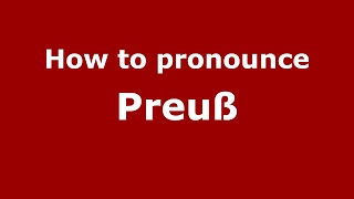 How to pronounce Preuß