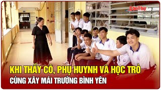 Khi thầy cô, phụ huynh và học trò cùng xây mái trường bình yên | Cần Thơ TV