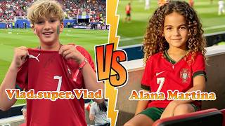 Vlad.super.Vlad (Vlad and Niki) VS Alana Martina (CR7's Daughter) Transformation ★ From Baby To 2026