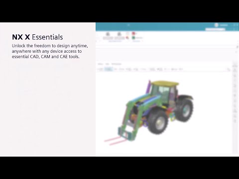 Introducing NX X Essentials: Browser-based CAD, CAM and CAE tools