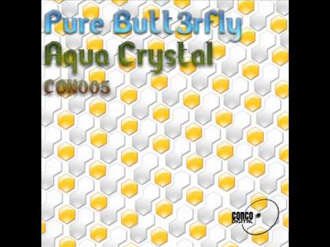 Pure Butt3rfly - Aqua Crystal (Original Mix) HQ [Conco Recordings/Conco Digital]