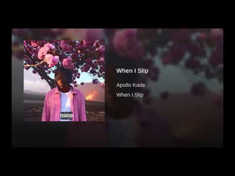 Apollo Kade - When I Slip