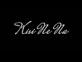 Kisi Ne Na Kiya Hai Jaisa Ishq Tera Mera Song Black Screen Status Video