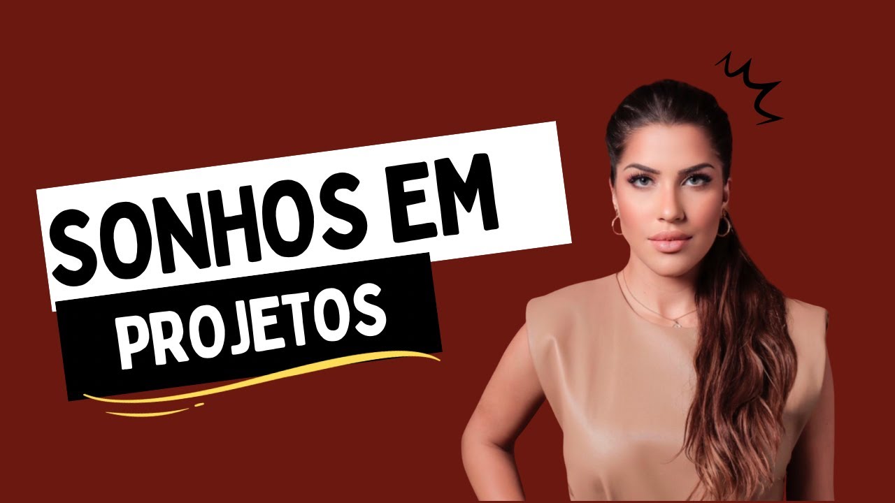 Transforme seu SONHO EM UM PROJETO