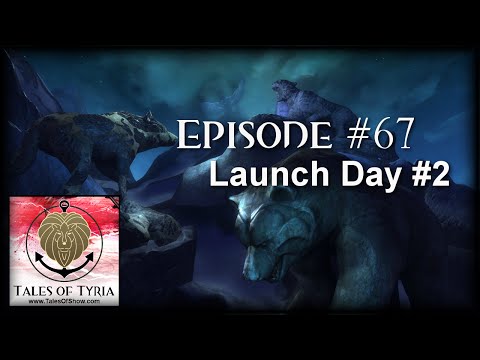 Tales of Tyria #67: Launch Day #2 [Guild Wars 2 Podcast]