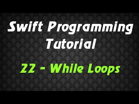Swift Programming Tutorial - 22 - While Loops