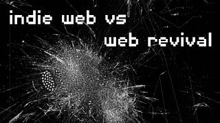 IndieWeb vs 'indie web' vs web revival