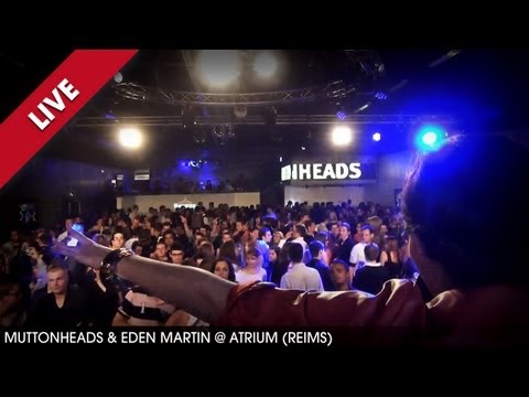 Muttonheads & Eden Martin @ Atrium - 09.06.2012 [HD]