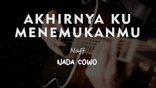 Download lagu AKHIRNYA KU MENEMUKANMU // NAFF // KARAOKE GITAR AKUSTIK TANPA VOKAL NADA COWO ( MALE ) mp3