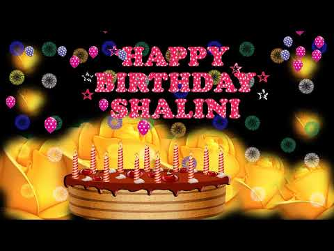 SHALINI HAPPY BIRTHDAY TO YOU