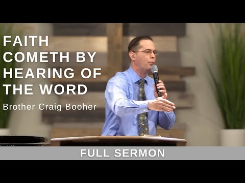 2023.03.17 - Bro. Craig Booher - Faith Cometh by Hearing of the Word
