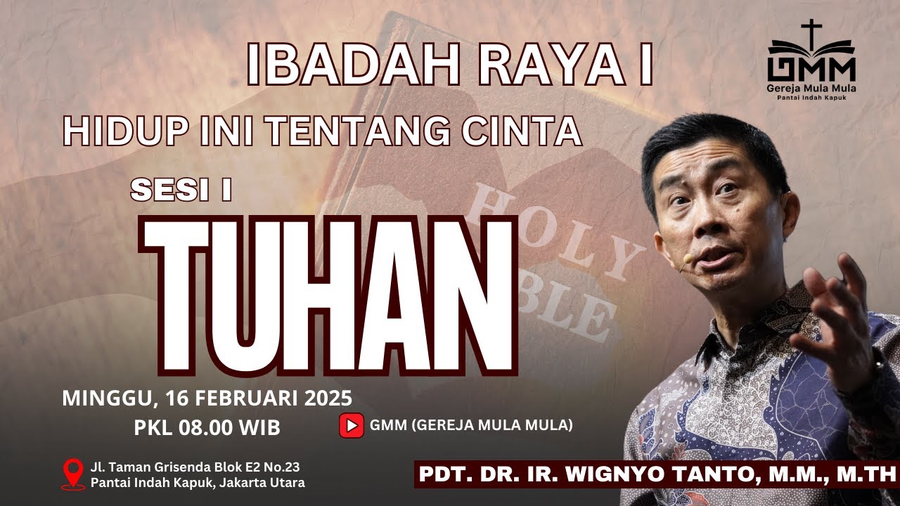 Sesi 1 – HIDUP INI TENTANG CINTA: TUHAN – Pdt. Dr. Ir. Wignyo Tanto, M.M., M.Th. (160225)