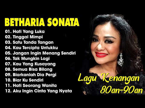 Full Album Betharia Sonata| Lagu Lawas Terbaik | Lagu Pop Nostalgia 80an - 90an | Lagu Kenangan