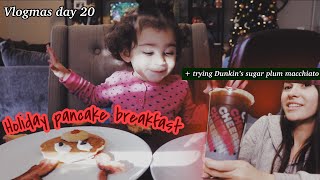 Christmas Pancakes + Trying Dunkin’ New Sugar Plum Macchiato | vlogmas day 20