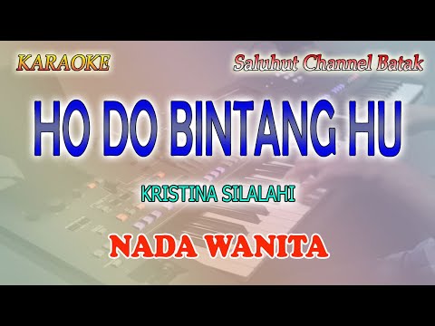 HO DO BINTANG HU ll KARAOKE BATAK ll KRISTINA SILALAHI ll NADA WANITA AS=DO