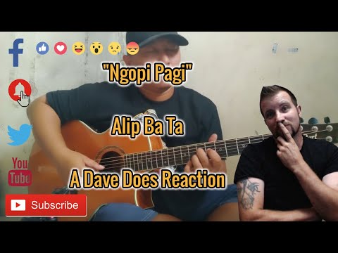 Alip Ba Ta "Ngopi Pagi" - A Dave Does Reaction