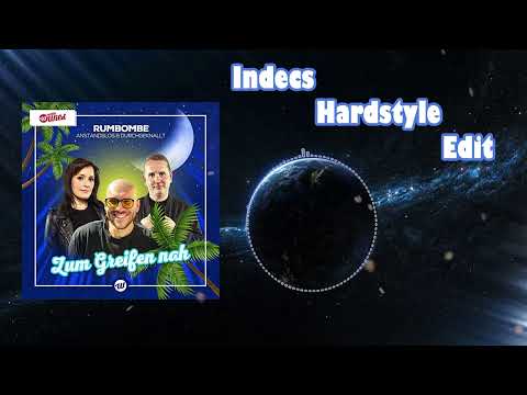 Rumbombe, Anstandslos & Durchgeknallt - Zum Greifen nah (Indecs Hardstyle Edit)