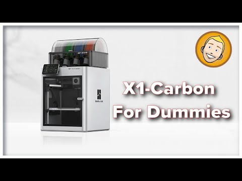 Bambu Labs X1-Carbon 3D Printer for Dummies