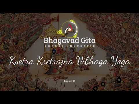 Rangkuman Bhagavad Gita Bahasa Indonesia | Bab 13  -  Ksetra Ksetradnya Yoga