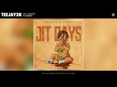 Teejay3k - All I Know (feat. Mozzy) (Audio)