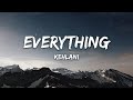 everything - kehlani Lyrics