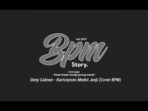 Deny Caknan - Kartonyono Medot Janji (Cover BPM)