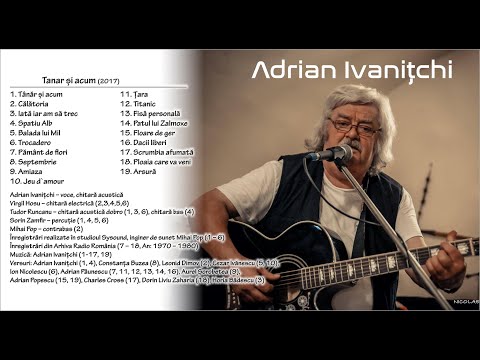 Adrian Ivanițchi - Tanar si acum 2017 | FULL ALBUM