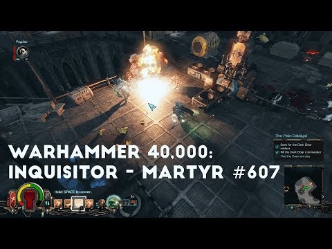 The Pain Catalyst | Let's Play Warhammer 40,000: Inquisitor - Martyr #607